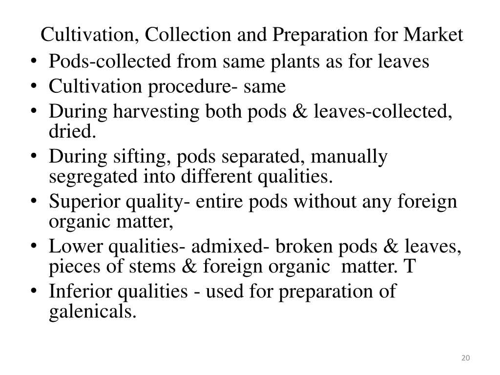 cultivation collection and preparation for market