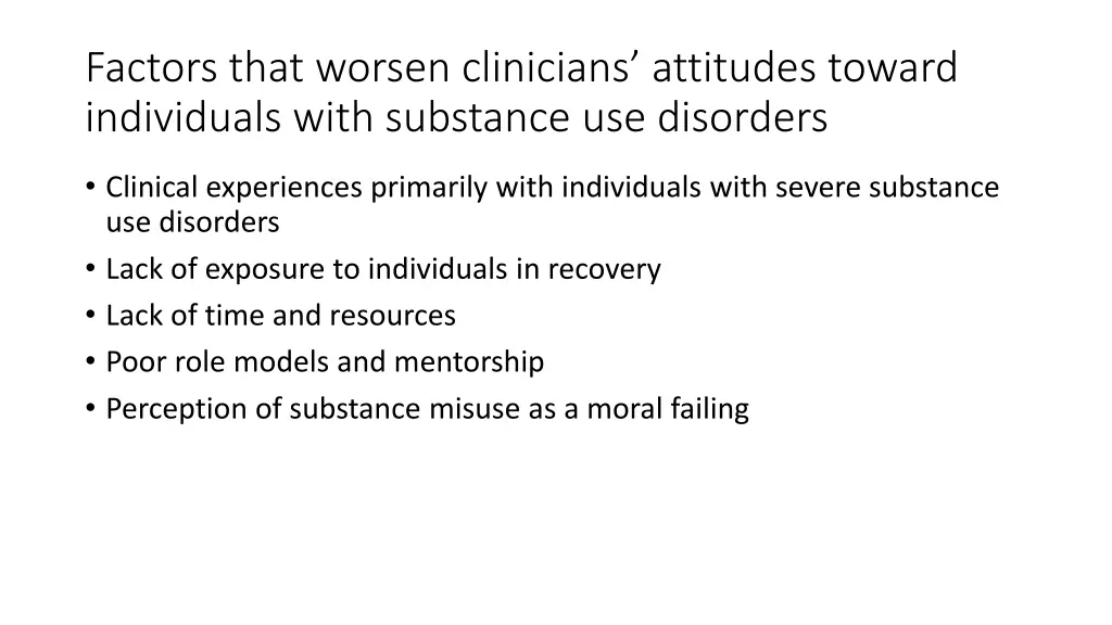 factors that worsen clinicians attitudes toward