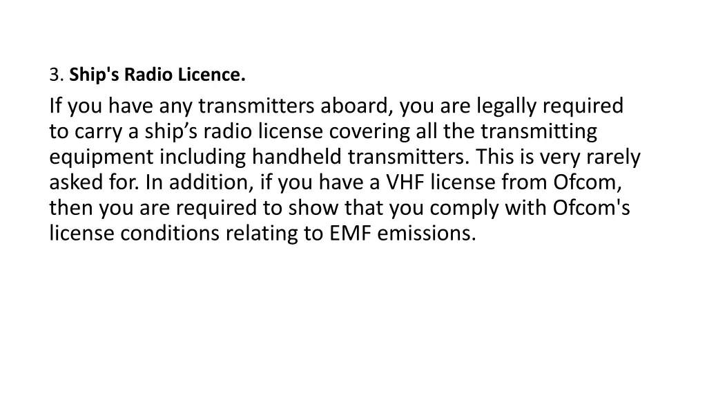 3 ship s radio licence if you have