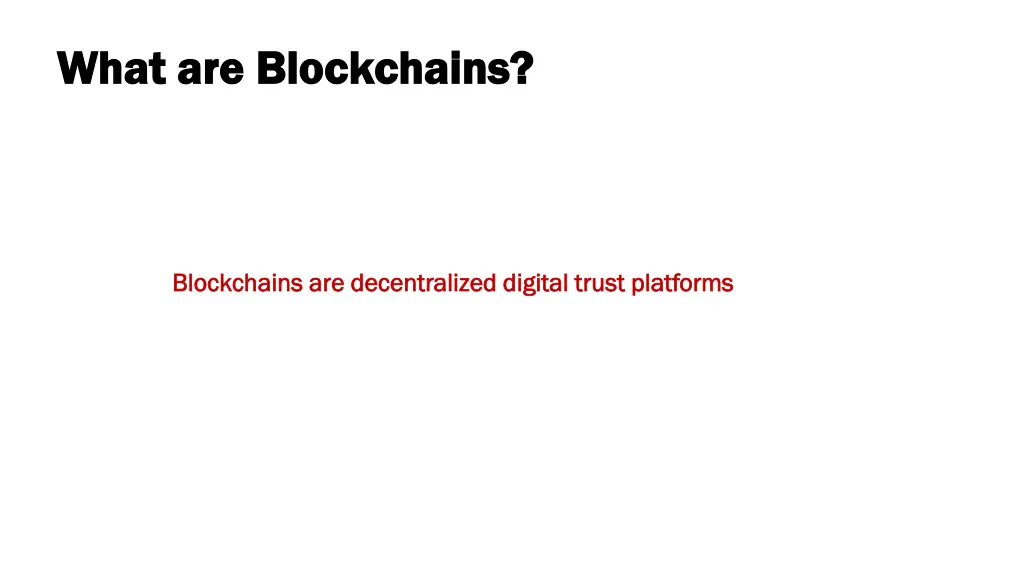 what are blockchains what are blockchains