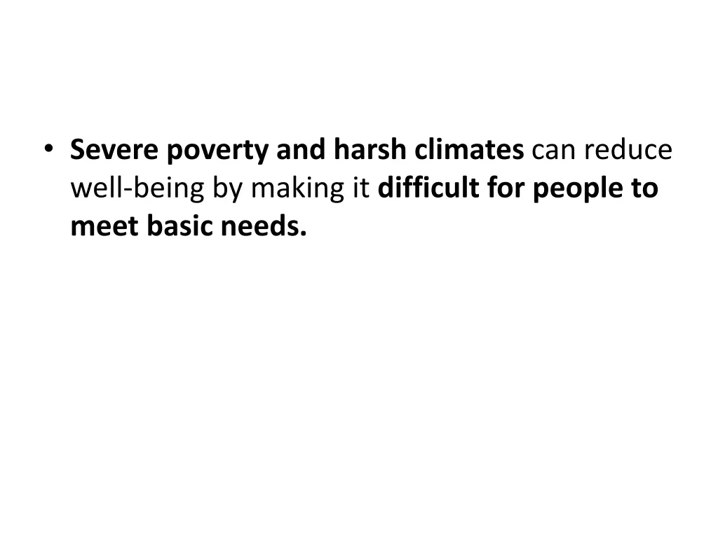 severe poverty and harsh climates can reduce well