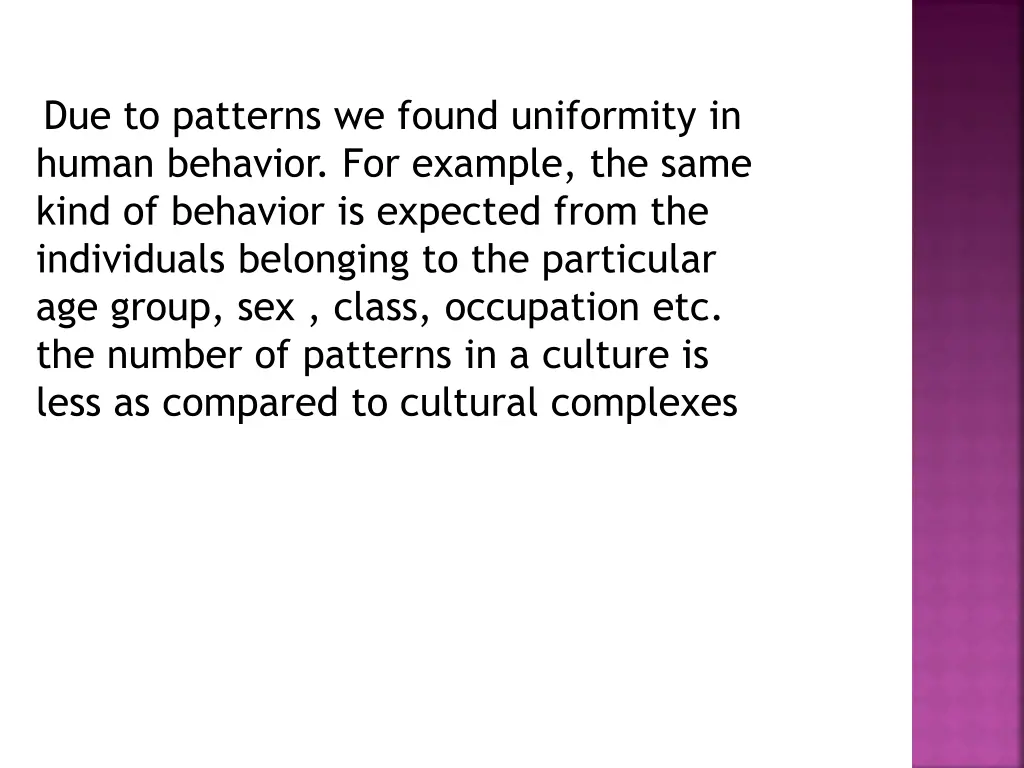 due to patterns we found uniformity in human