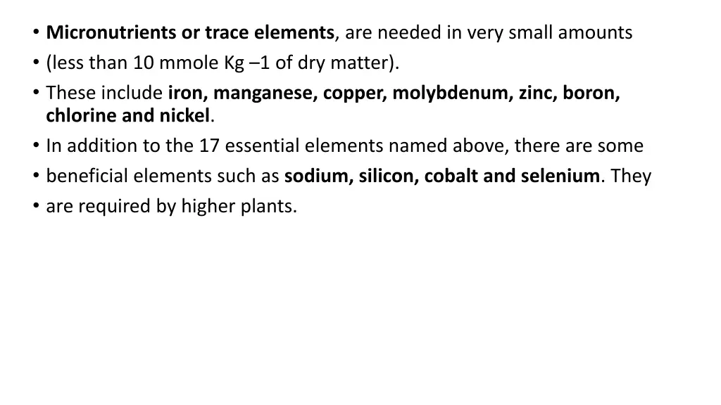 micronutrients or trace elements are needed