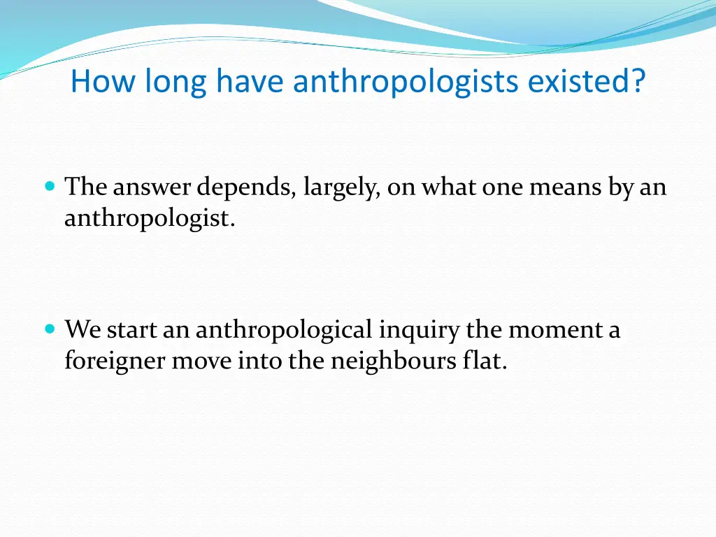 how long have anthropologists existed