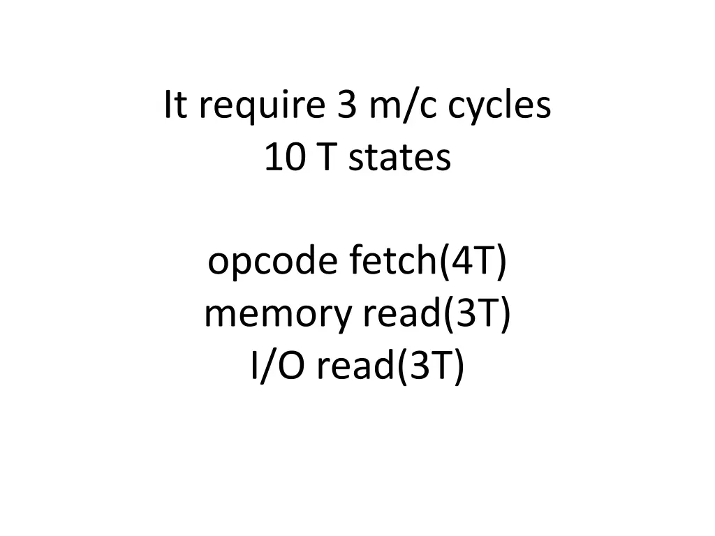 it require 3 m c cycles 10 t states