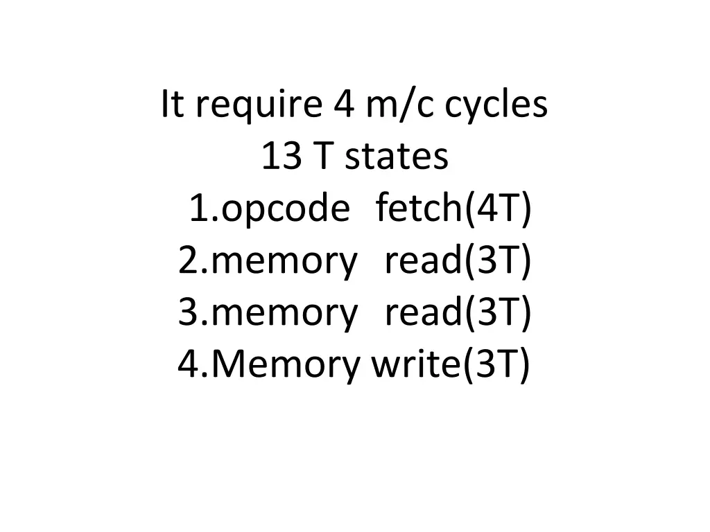 it require 4 m c cycles 13 t states 1 opcode