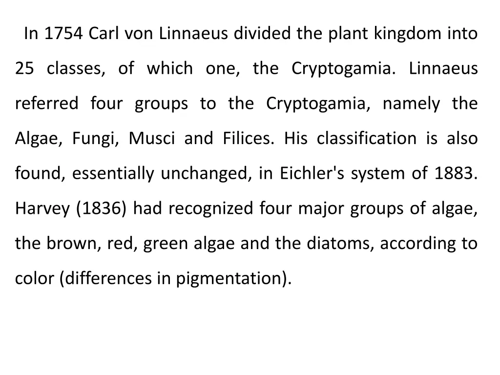 in 1754 carl von linnaeus divided the plant