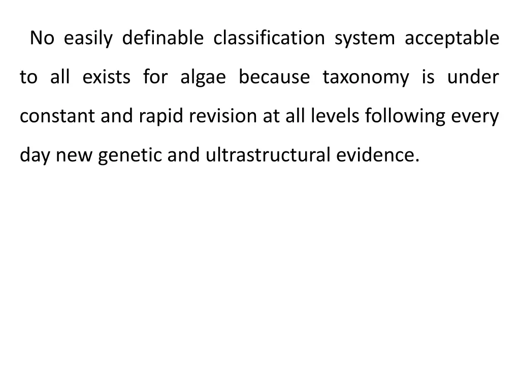 no easily definable classification system