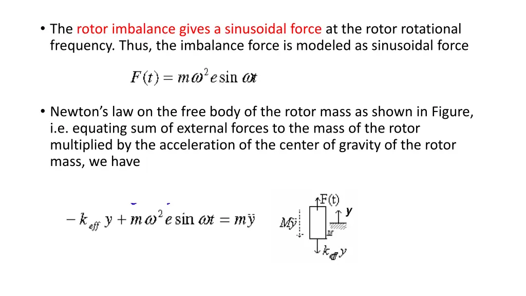 the rotor imbalance gives a sinusoidal force