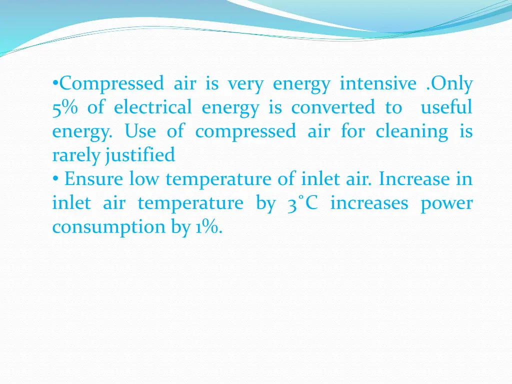 compressed air is very energy intensive only