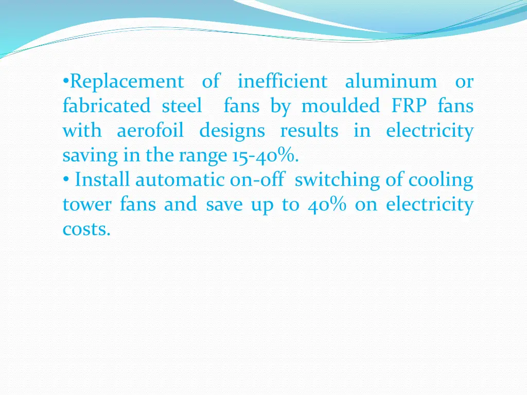 replacement of inefficient aluminum or fabricated