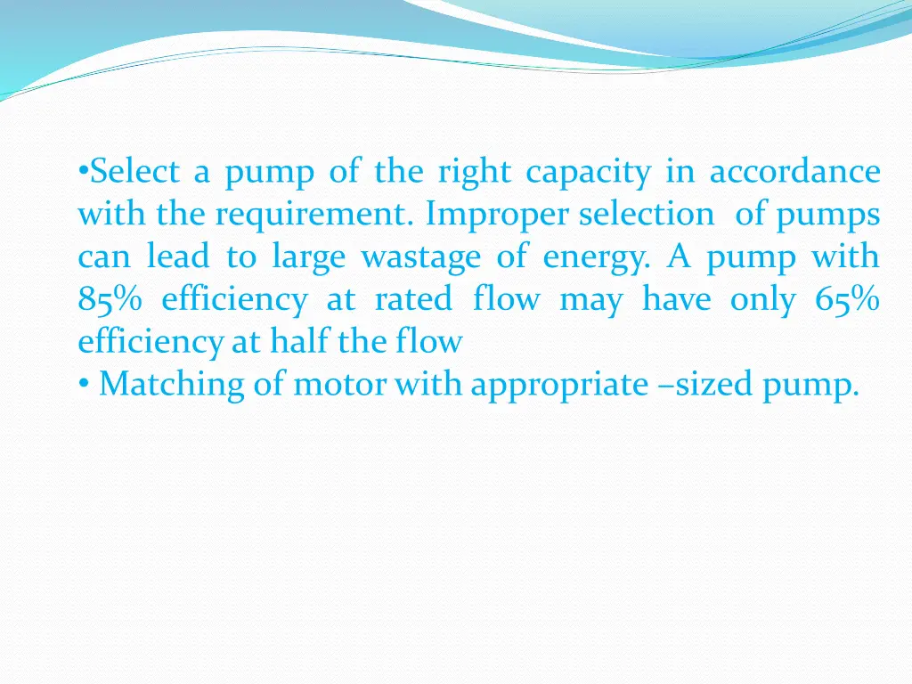 select a pump of the right capacity in accordance