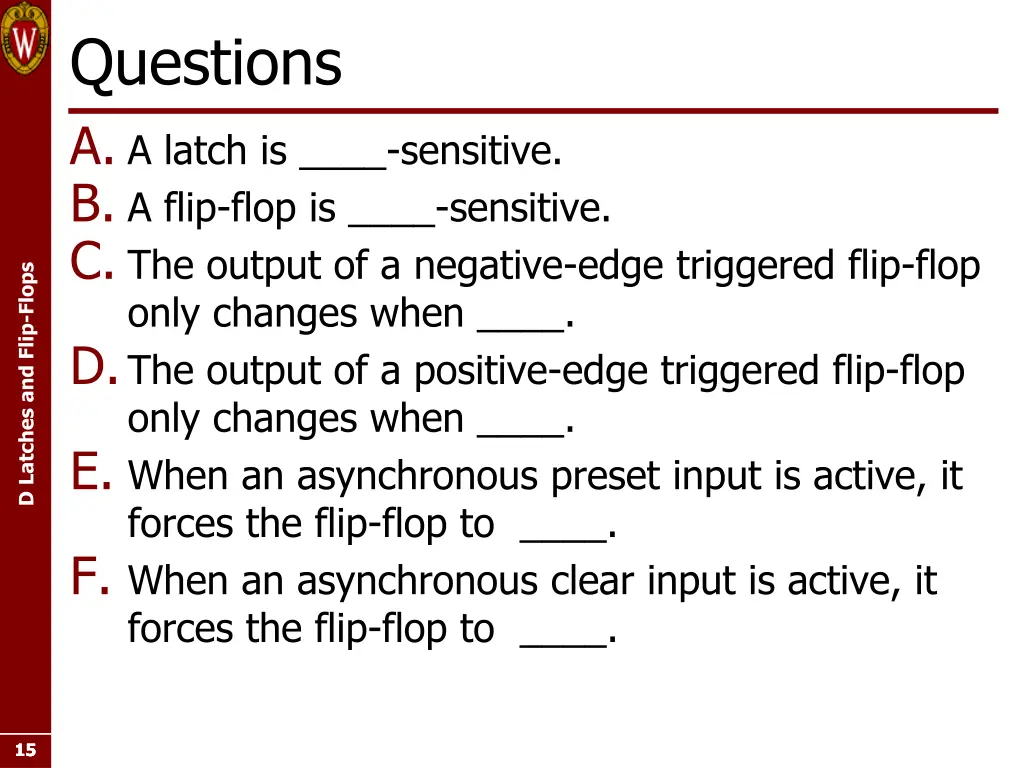 questions a a latch is sensitive b a flip flop