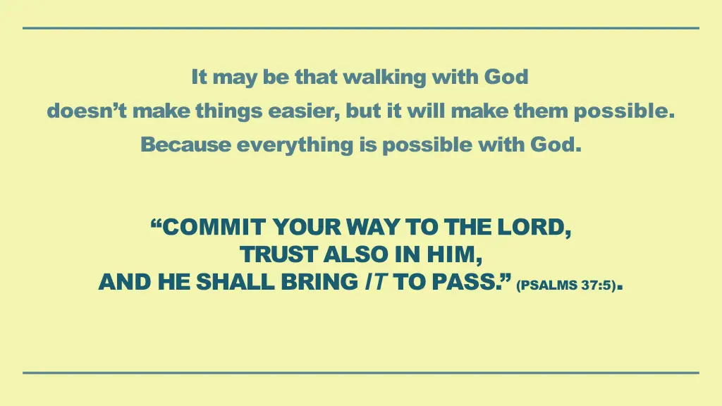 it may be that walking with god doesn t make