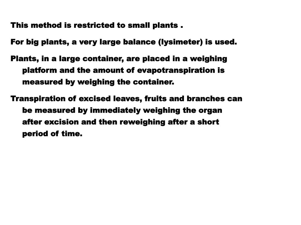 this method is restricted to small plants this