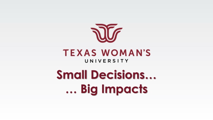 small decisions big impacts