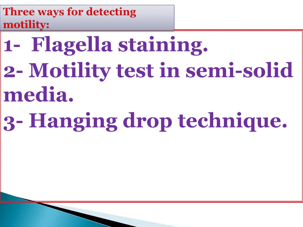 1 flagella staining 2 motility test in semi solid