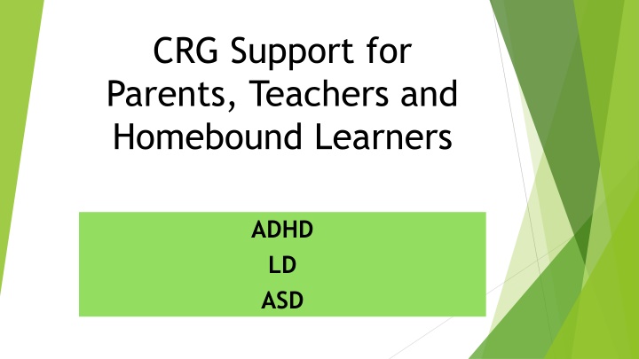 crg support for parents teachers and homebound