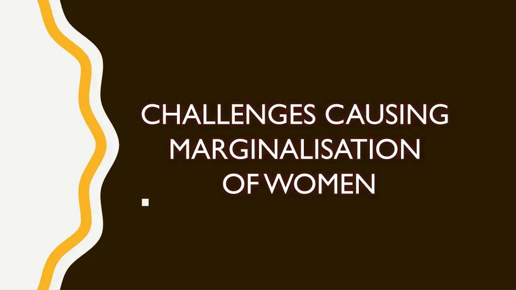 challenges causing marginalisation of women