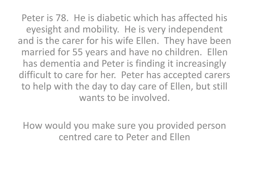 peter is 78 he is diabetic which has affected