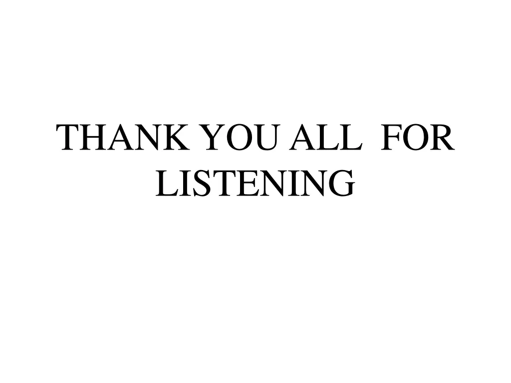 thank you all for listening