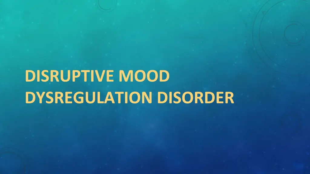 disruptive mood dysregulation disorder