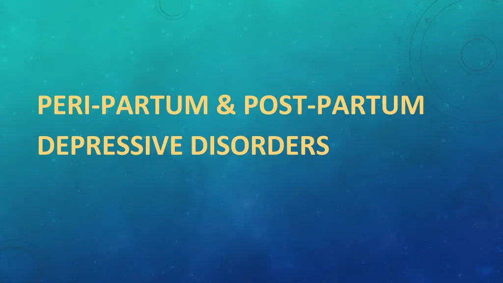 peri partum post partum depressive disorders