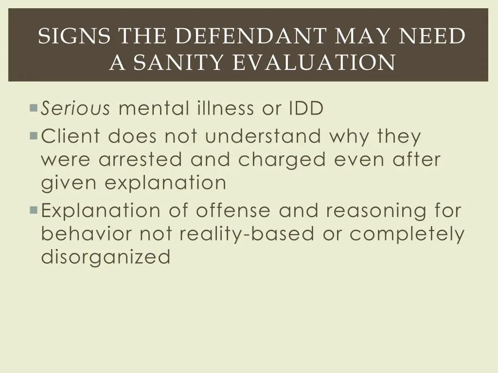 signs the defendant may need a sanity evaluation