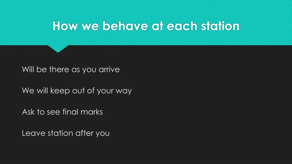 how we behave at each station