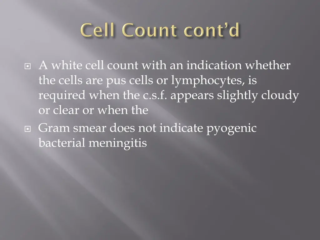 a white cell count with an indication whether