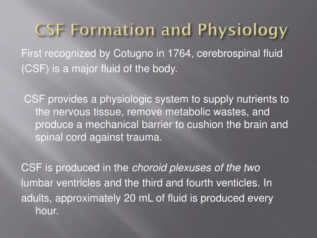 first recognized by cotugno in 1764 cerebrospinal