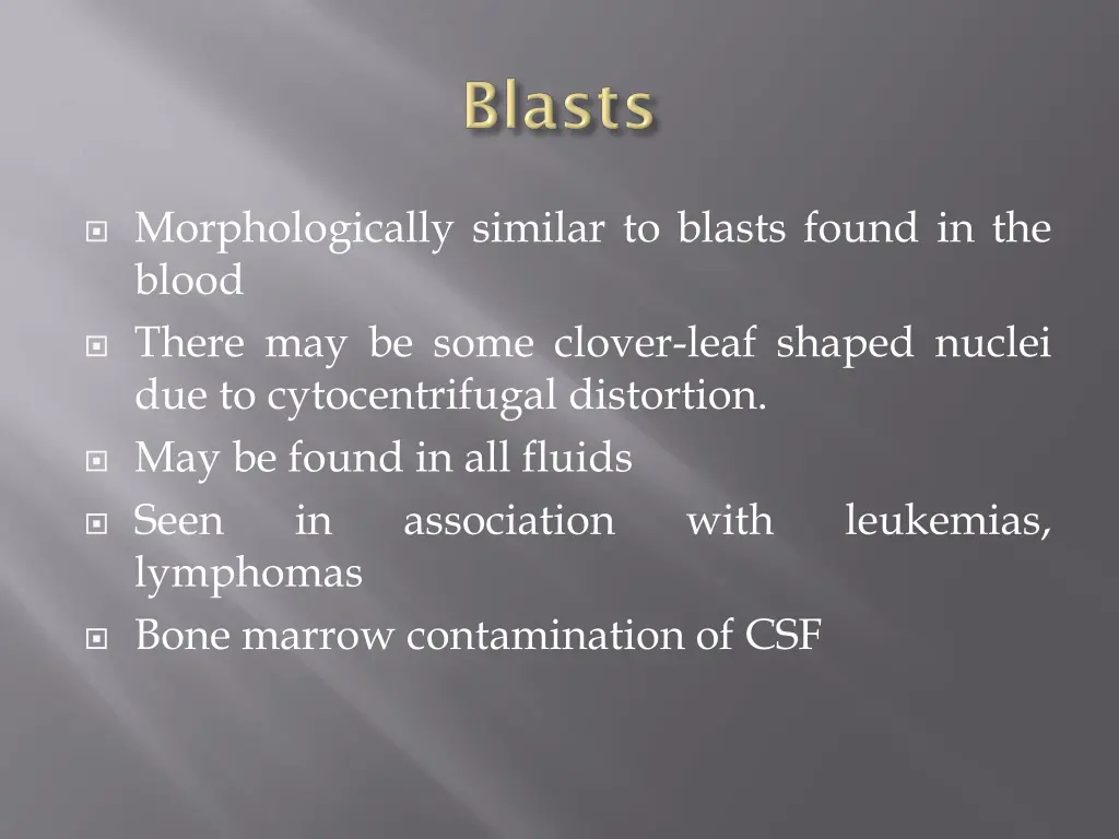 morphologically similar to blasts found