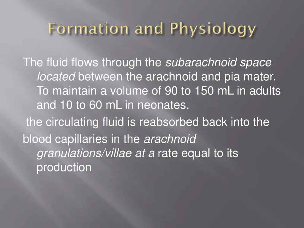 the fluid flows through the subarachnoid space