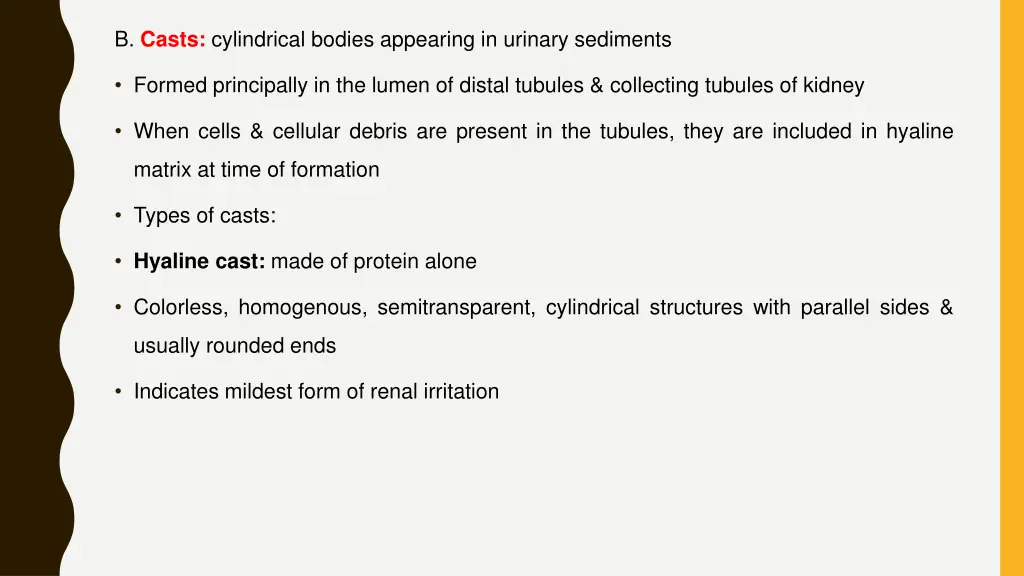 b casts cylindrical bodies appearing in urinary