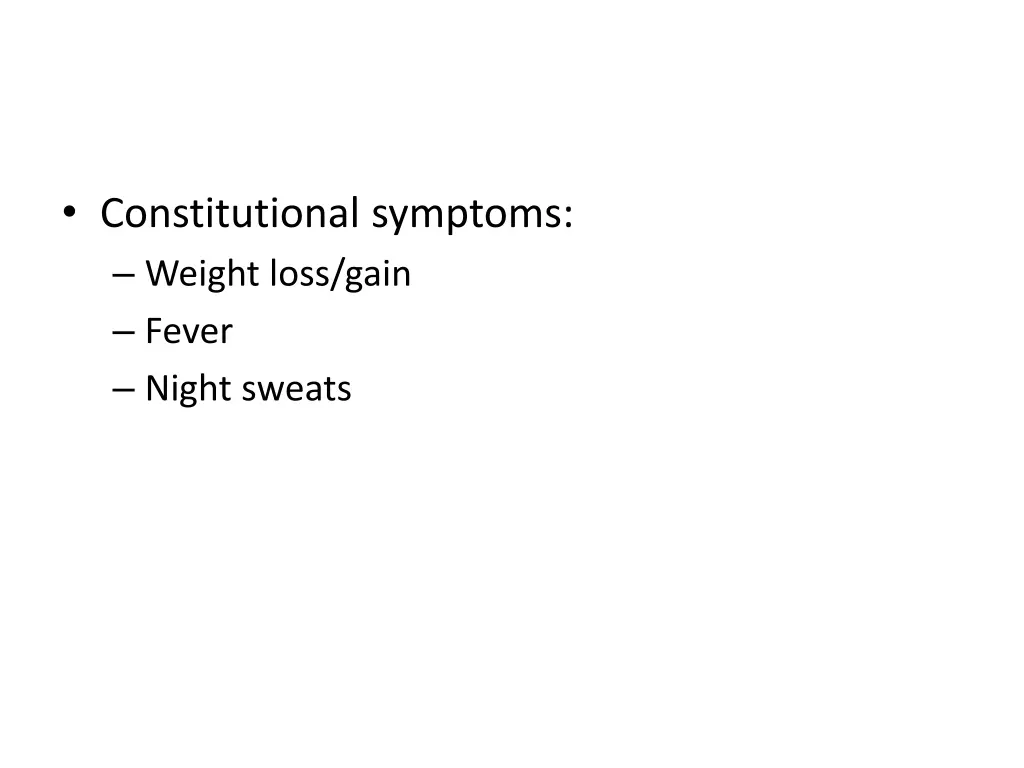 constitutional symptoms weight loss gain fever