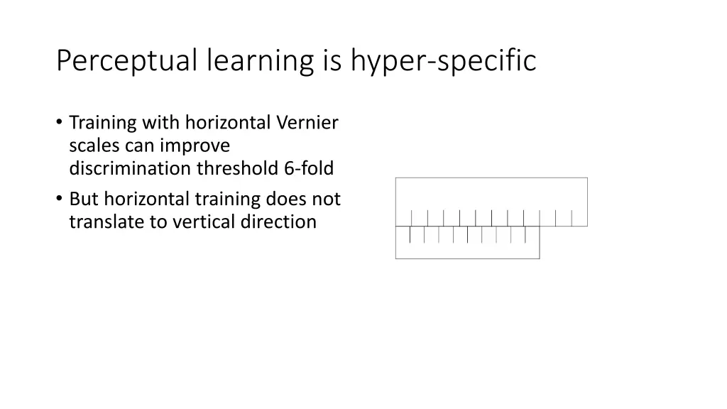 perceptual learning is hyper specific