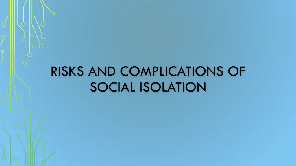 risks and complications of social isolation