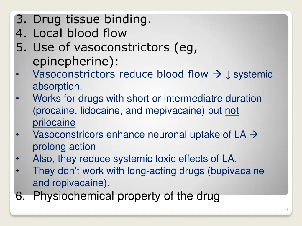 3 drug tissue binding 4 local blood flow