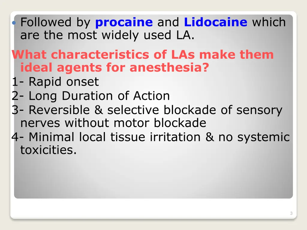 followed by procaine and lidocaine which