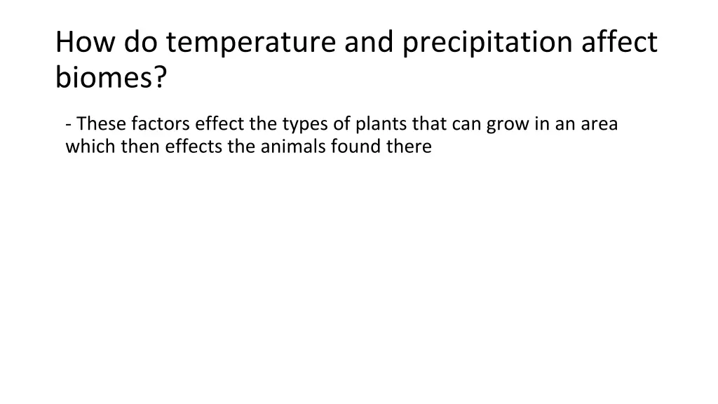 how do temperature and precipitation affect biomes 1