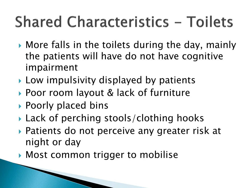 more falls in the toilets during the day mainly