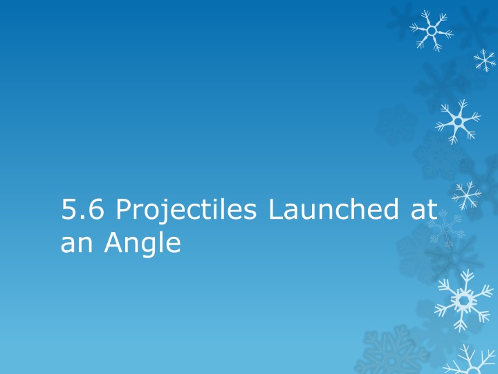 5 6 projectiles launched at an angle