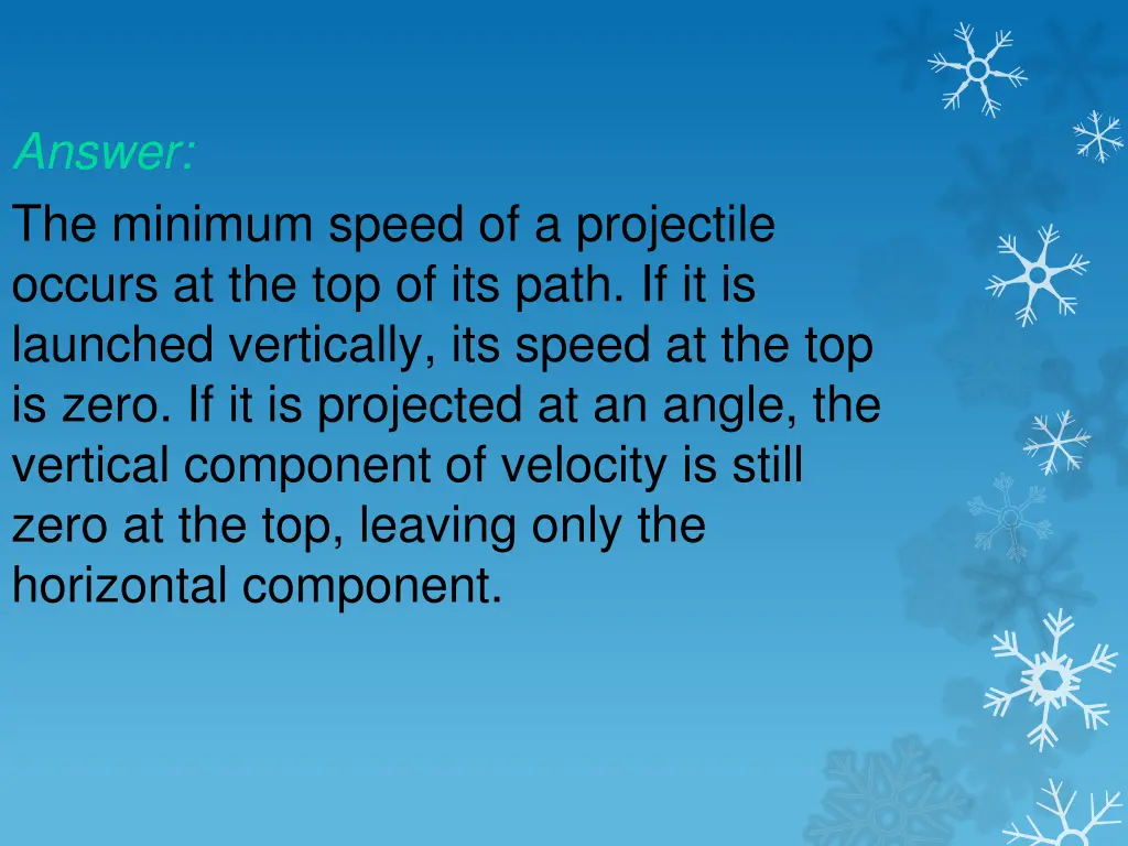 answer the minimum speed of a projectile occurs