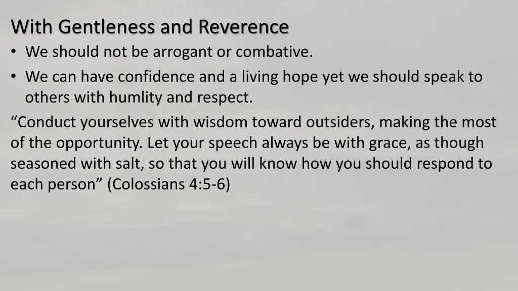 with gentleness and reverence we should