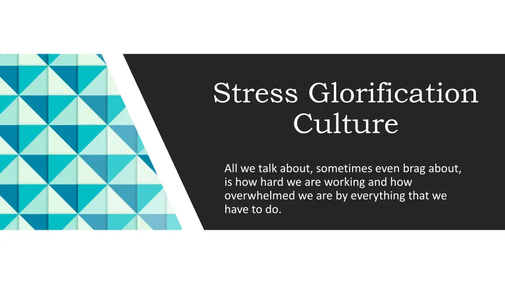 stress glorification culture