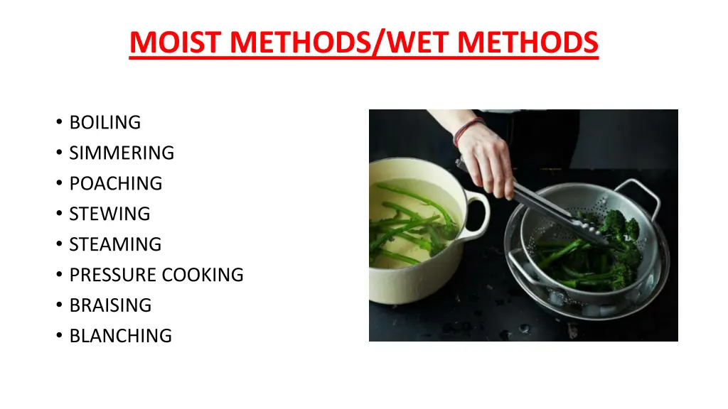 moist methods wet methods