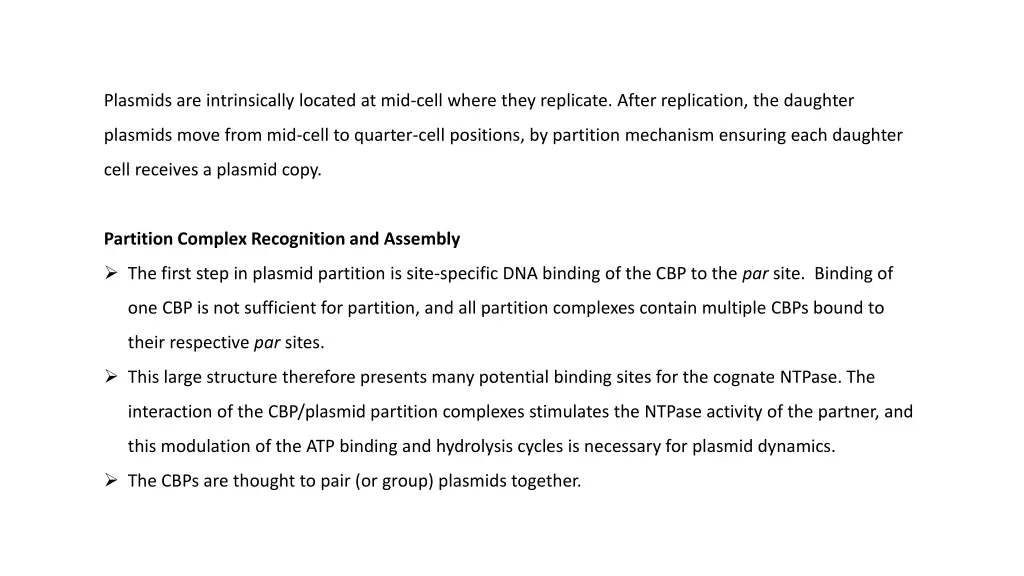 plasmids are intrinsically located at mid cell