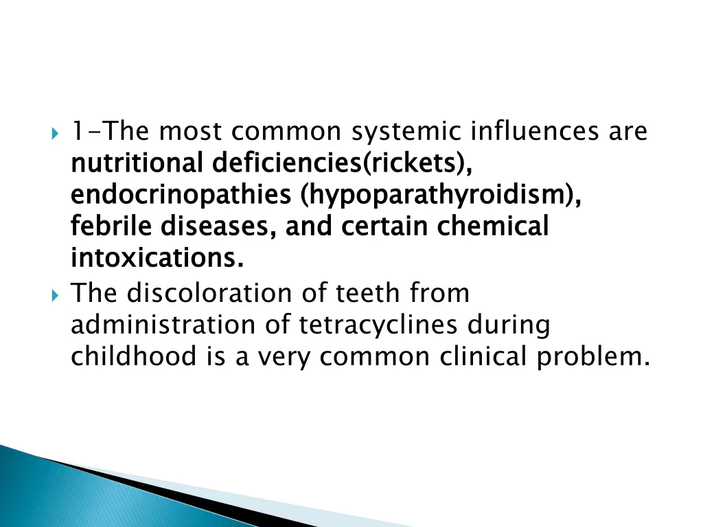 1 the most common systemic influences