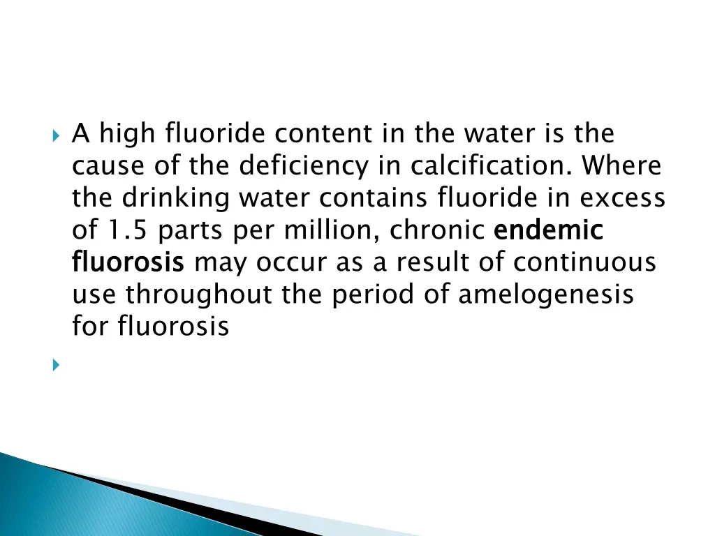 a high fluoride content in the water is the cause