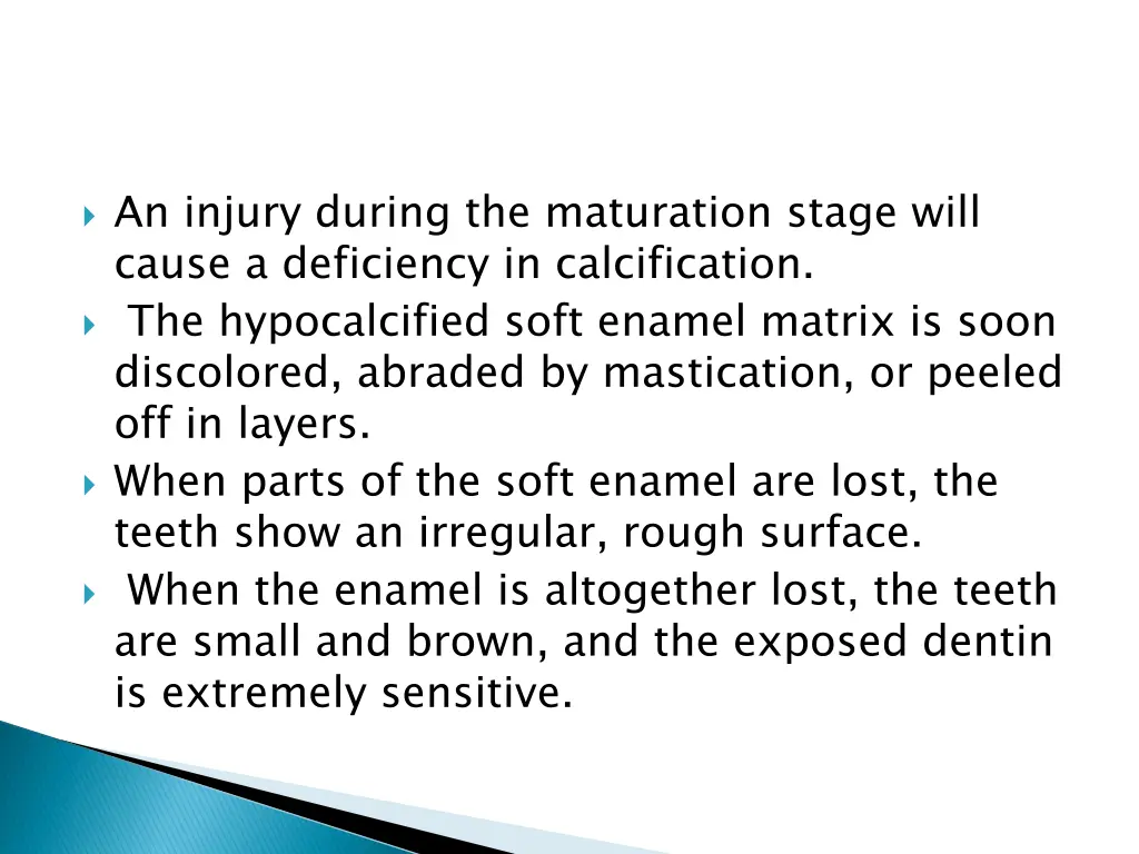 an injury during the maturation stage will cause